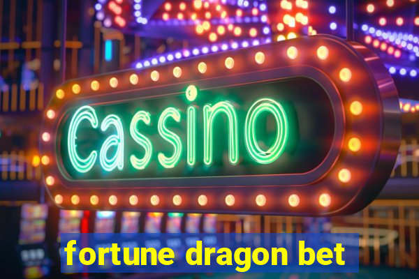 fortune dragon bet